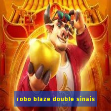 robo blaze double sinais